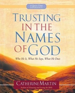 Trusting In The Names Of God - A Quiet Time Experience - Martin, Catherine