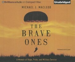 The Brave Ones: A Memoir of Hope, Pride and Military Service - MacLeod, Michael J.