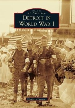 Detroit in World War I - Clemens, Elizabeth