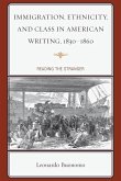 Immigration, Ethnicity, and Class in American Writing, 1830-1860