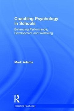 Coaching Psychology in Schools - Adams, Mark