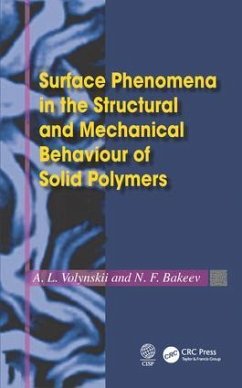 Surface Phenomena in the Structural and Mechanical Behaviour of Solid Polymers - Volynskii, L.; Bakeev, N F