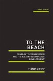 To the Beach: Community Conservation and Its Role in 'Sustainable Development'