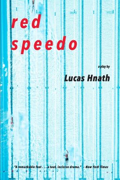 Red Speedo: A Play - Hnath, Lucas