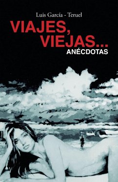 Viajes, viejas...anécdotas - García - Teruel, Luis