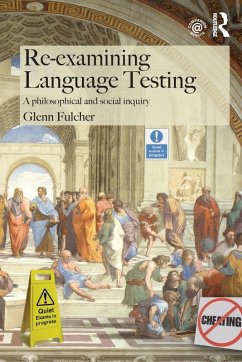 Re-examining Language Testing - Fulcher, Glenn (University of Leicester, UK)