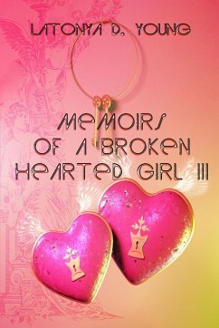 Memoirs of a Broken Hearted Girl III - Young, Latonya D