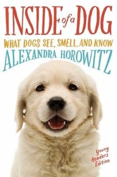 Inside of a Dog: What Dogs See, Smell, and Know - Horowitz, Alexandra