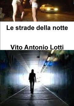 Le strade della notte - Lotti, Vito Antonio