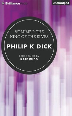 Volume I: The King of the Elves - Dick, Philip K.