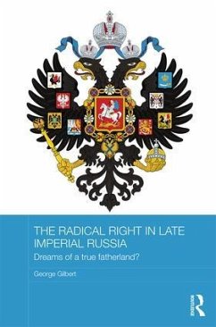 The Radical Right in Late Imperial Russia - Gilbert, George