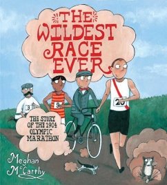 The Wildest Race Ever: The Story of the 1904 Olympic Marathon - Mccarthy, Meghan
