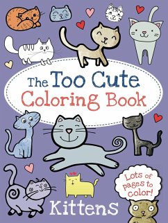 The Too Cute Coloring Book: Kittens - Little Bee Books