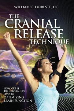 The Cranial Release Technique How CRT is Transforming Lives by Optimizing Brain Function - Doreste, William; Porter, Patrick Kelly; Hoffman, Bob