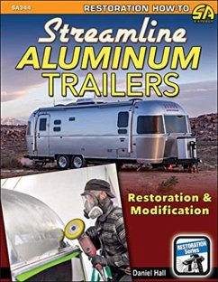 Streamline Aluminum Trailers: Restoration and Modification - Hall, Daniel