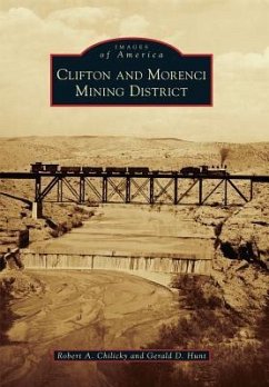 Clifton and Morenci Mining District - Chilicky, Robert A.
