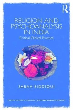 Religion and Psychoanalysis in India - Siddiqui, Sabah
