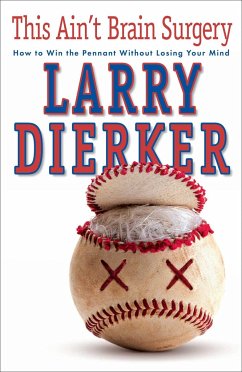 This Ain't Brain Surgery - Dierker, Larry