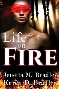 Life On Fire - Bradley, Jenetta M.; Bradley, Karen D.