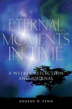 Eternal Moments in Time: A Weekly Reflection and Journal - Fynn, Angene D.