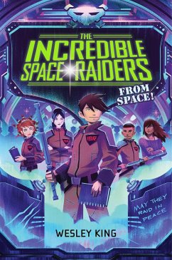 The Incredible Space Raiders from Space! - King, Wesley