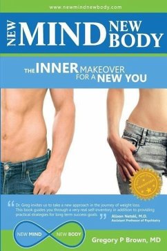 New Mind, New Body: The Inner Makeover for a New You - Brown, Gregory P.