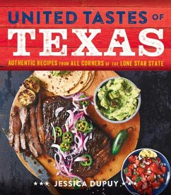 United Tastes of Texas: Authentic Recipes from All Corners of the Lone Star State - Dupuy, Jessica