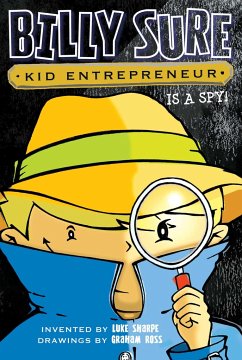 Billy Sure Kid Entrepreneur Is a Spy! - Sharpe, Luke