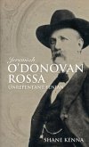 Jeremiah O'Donovan Rossa: Unrepentant Fenian