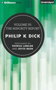 Volume IV: The Minority Report - Dick, Philip K.