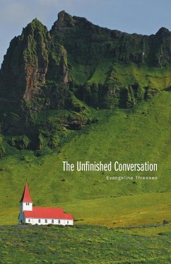 The Unfinished Conversation - Thiessen, Evangeline