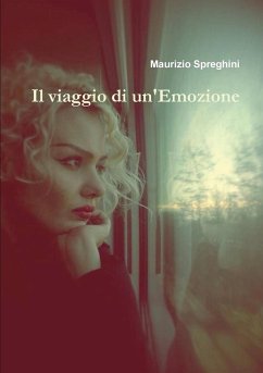 Il viaggio di un'Emozione - Spreghini, Maurizio