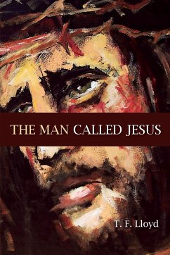 The Man Called Jesus - Lloyd, Thomas F