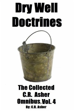 Dry Well Doctrines - Asher, C. R.