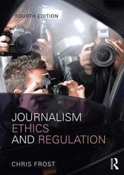 Journalism Ethics and Regulation - Frost, Chris (Liverpool John Moores University, UK)