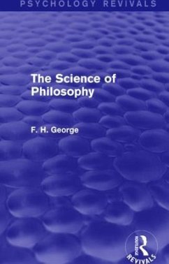 The Science of Philosophy - George, F H