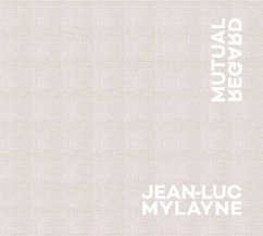 Jean-Luc Mylayne: Mutual Regard