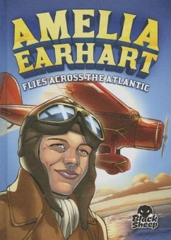 Amelia Earhart Flies Across the Atlantic - Yomtov, Nel