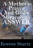 A Mother's Prayer and God's Miraculous Answer