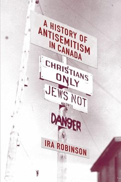 A History of Antisemitism in Canada - Robinson, Ira