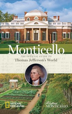 Monticello: The Official Guide to Thomas Jefferson's World - Thomas Jefferson Foundation