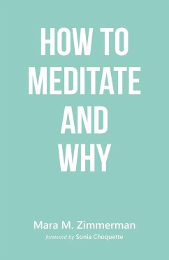 How To Meditate And Why - Zimmerman, Mara M.