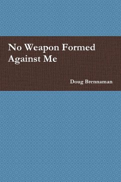 No Weapon Formed Against Me - Brennaman, Doug