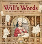 Will's Words: How William Shakespeare Changed the Way You Talk