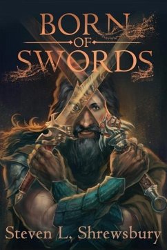 Born of Swords - Shrewsbury, Steven L.