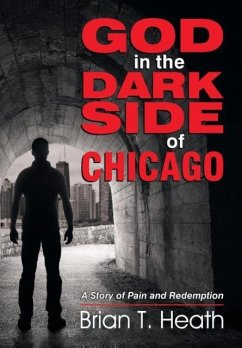 God in the Dark Side of Chicago - Heath, Brian T