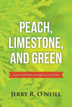 Peach, Limestone, and Green - O'Neill, Jerry R.