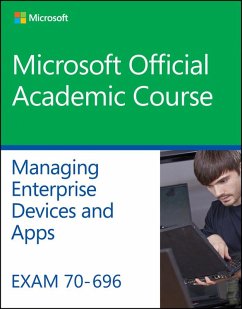 Exam 70-696 Managing Enterprise Devices and Apps - Microsoft Official Academic Course