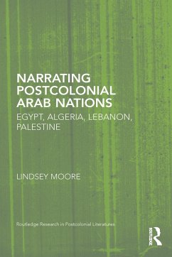 Narrating Postcolonial Arab Nations - Moore, Lindsey (University of Lancaster, UK)