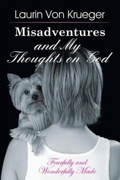 Misadventures and My Thoughts on God - Krueger, Laurin von